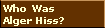Who Was Hiss?